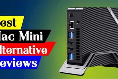 5 Best Mac Mini Alternative Reviews in 2023