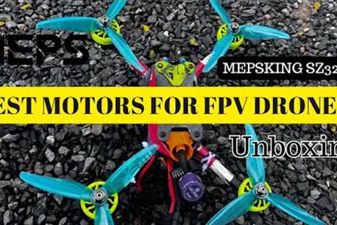 Unboxing MEPSKING SZ2306 1950kv FPV Drone Motor | High Performance Brushless Motor | Fpv racing