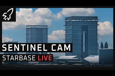Sentinel Cam -  SpaceX Starbase Starship Launch Facility