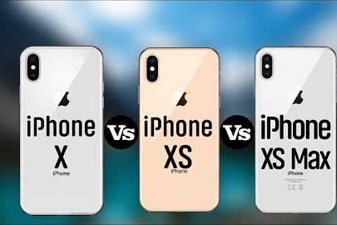 Apple iPhone X Vs Apple iPhone XS Vs Apple iPhone XS MAX With Planned Upgrade to iOS 17