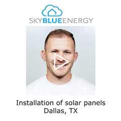 Installation of solar panels Dallas, TX - Sky Blue Energy - Solar Installers