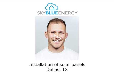 Installation of solar panels Dallas, TX - Sky Blue Energy - Solar Installers