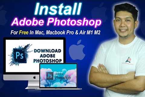 How to Install Adobe Photoshop in Macbook Pro & Air M1 M2 in 2023