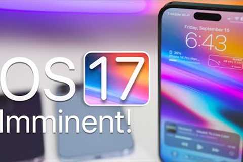 iOS 17 - Imminent!