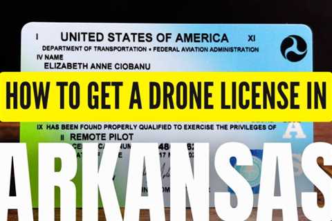 How to Get a Drone License in Arkansas (Explained for Beginners)