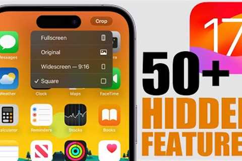 50+ Best iOS 17 HIDDEN Features !