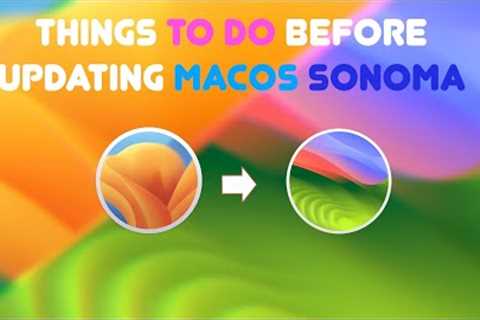 Things TO DO before updating macOS Sonoma