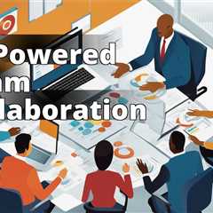 AI Software: Revolutionizing Team Collaboration in Business Environments
