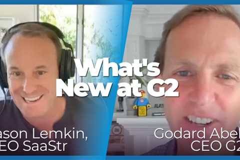 A Deep Dive Into The Power Of AI, Going Multi-Product, And The 2023 Ecosystem: “What’s New” With G2 ..