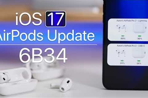 AirPods Update 6B34 for iOS 17 is Out! - What''s New?