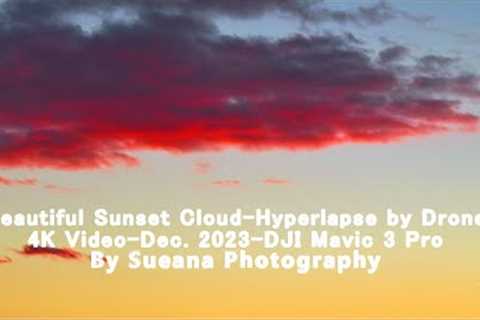 Beautiful Sunset Cloud-Hyperlapse by Drone-Dec.2023-4K Video-DJI Mavic 3 Pro