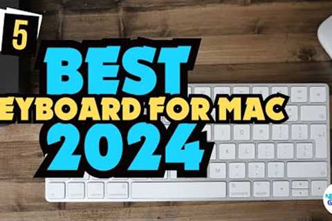 ✅Best Keyboard For Mac 2024 -✅ Only 5 Worth Considering