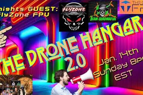 The Drone Hangar 2.0 - Guest FlyZone - Episode 45