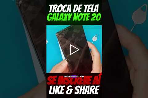 RESOLVIDO! Troca de Tela Frontal Display LCD Samsung Galaxy Note 20 5G