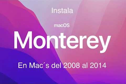 Tutorial Final - Instala macOS Monterey en Mac´s del 2008 al 2014 con Open Core Legacy Patcher 2022