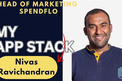 My App Stack: Nivas Ravichandran, Head of Marketing at Spendflo