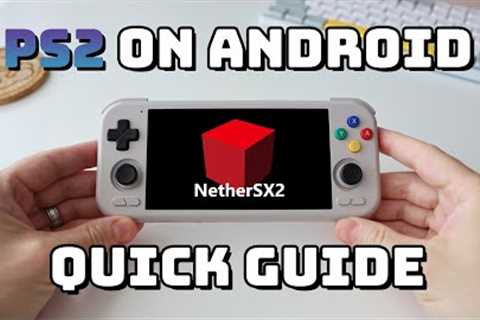 NetherSX2 Guide: PS2 Emulation on Android