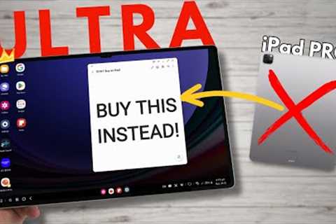 DON''T BUY an iPad! 10 ways the Tab S9 Ultra is BETTER!