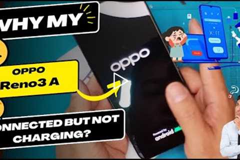 Why is my Oppo Reno3 A connected but not charging -  OPPO charging port replacement