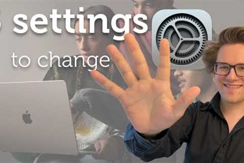 5 Mac Settings You Should Change