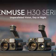 Introducing DJI Zenmuse H30 Series
