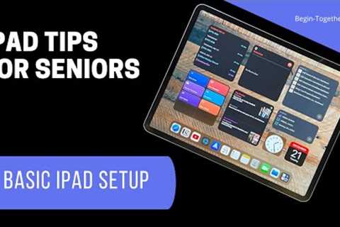 iPad Tips For Seniors: Basic Settings