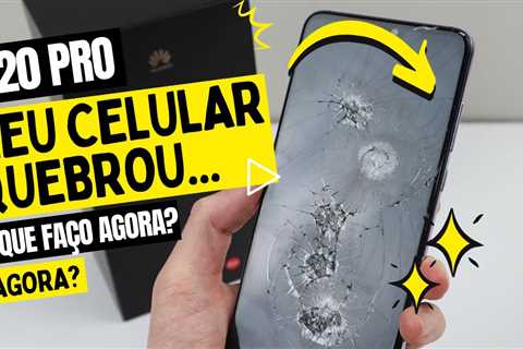 Meu celular quebrou a tela! E Agora? Troca de Tela Huawei P20 Pro