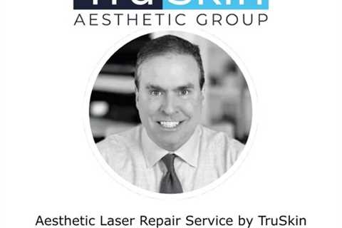 Aesthetic Laser Repair Service by TruSkin Aesthetic Group