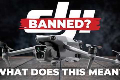 DJI Drone Ban Explained - Get the Facts and Take Action