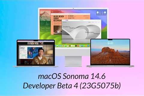 macOS Sonoma 14.6 Developer Beta 4