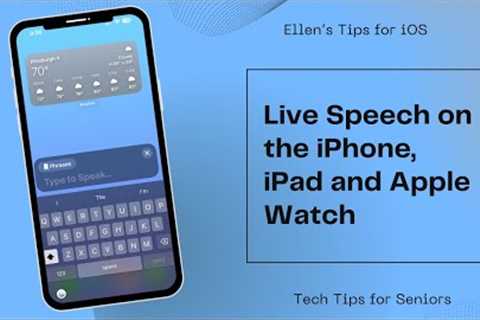 Live Speech On The iPhone, iPad And Apple Watch