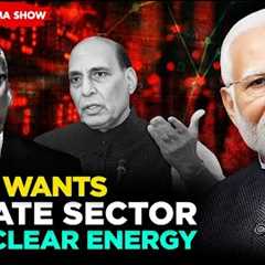 India wants $ 26 Billion in private Sector Investment in Nuclear Energy: Indo- US Civil Nuclear Deal