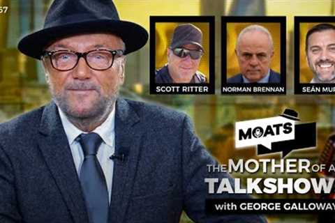 STREETS OF FIRE - MOATS with George Galloway Ep 367