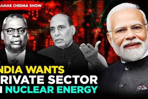 India wants $ 26 Billion in private Sector Investment in Nuclear Energy: Indo- US Civil Nuclear Deal