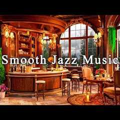 Relaxing Jazz Instrumental Music & Cozy Coffee Shop Ambience ☕ Smooth Jazz Music for Study,..