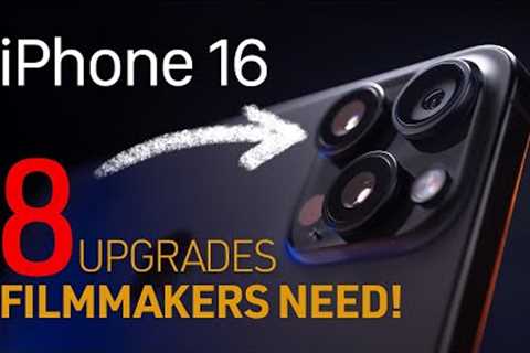 iPhone 16: Filmmakers’ Most WANTED Camera UPGRADES