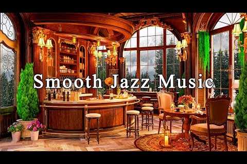 Relaxing Jazz Instrumental Music & Cozy Coffee Shop Ambience ☕ Smooth Jazz Music for Study,..