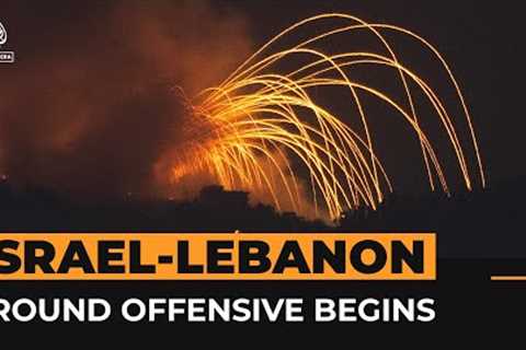 Israel launches ground offensive into southern Lebanon | Al Jazeera Newsfeed