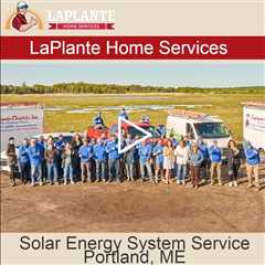 Solar Energy System Service Portland, ME - LaPlante Solar Company