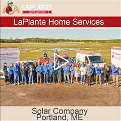 Solar Company Portland, ME - LaPlante Solar Company