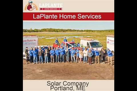 Solar Company Portland, ME - LaPlante Solar Company