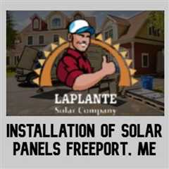 Installation of solar panels Freeport, ME