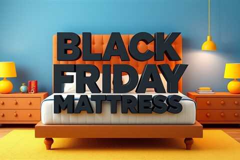 Unlock Marketing Potential with the Best Black Friday Mattress Deals of 2024