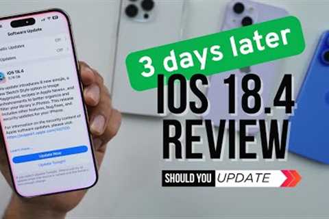 iOS 18.4 Review 3 days later | Should you update?