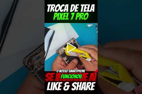 💥 Pixel 7 Pro com Tela Quebrada? Veja Como Consertar e Deixar NOVINHO! 🔧📱