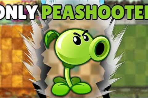 Can A MAX Level Peashooter Solo ALL of PvZ2?