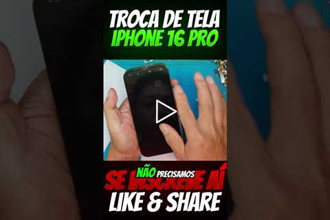 iPhone 16 Pro com Tela Quebrada: Veja o Conserto Passo a Passo
