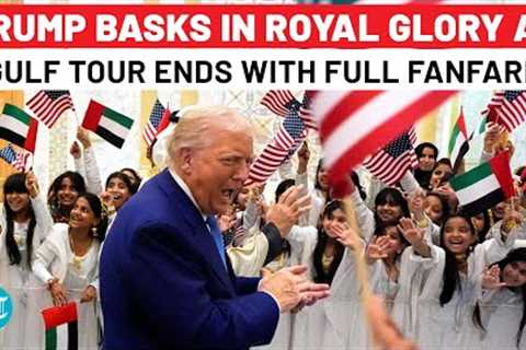 Trump Ends Gulf Tour in Style As World Watches, US-UAE''s Flags & Friendship on Full Display