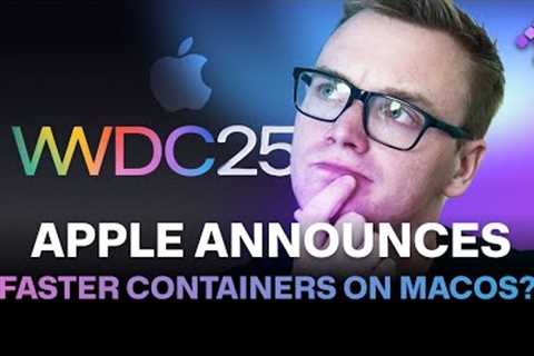 Apple Announces Faster Containers on MacOS? WWDC25