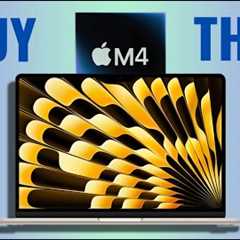 Why You Should Buy the 13 M4 MacBook Air
